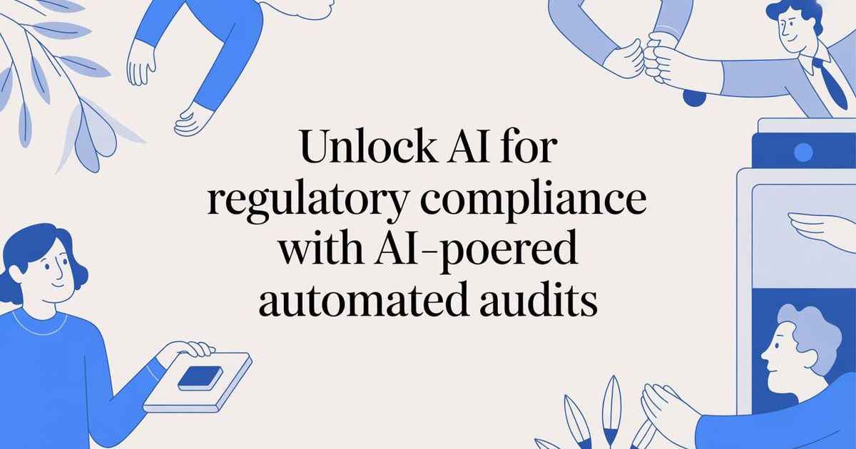 Unlock ai for regulatory compliance with AI-Powered Automated Audits