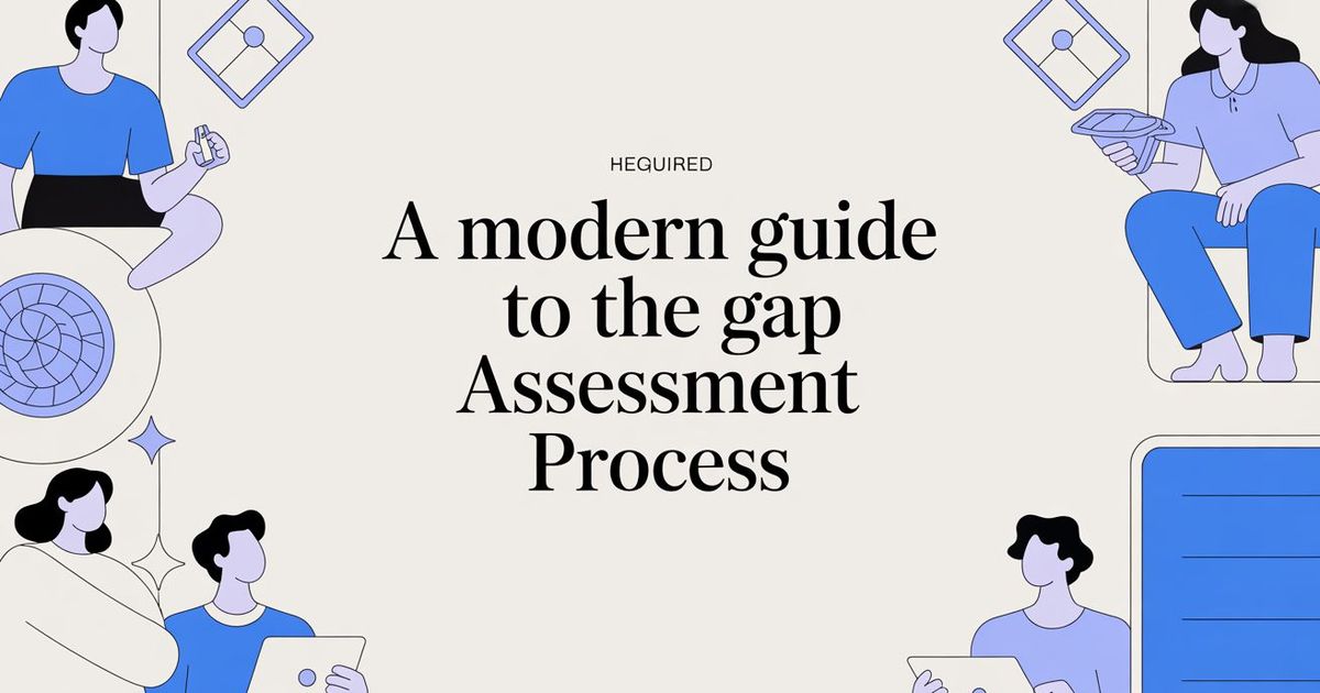 A Modern Guide to the Gap Assessment Process