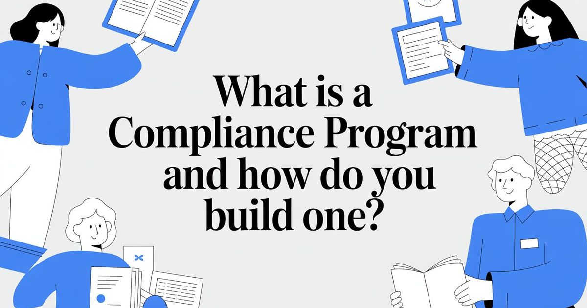 What Is a Compliance Program and How Do You Build One?