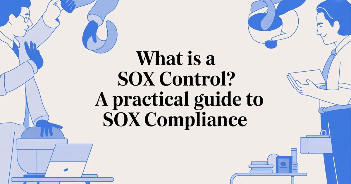 What is a sox control? A Practical Guide to SOX Compliance